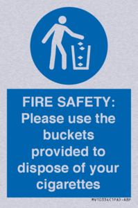 FIRE SAFETY: Please use the buckets provided to dispose of your cigarettes